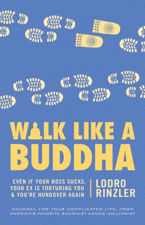 Cover of the book Walk Like a Buddha by Lodro Rinzler, Shambhala