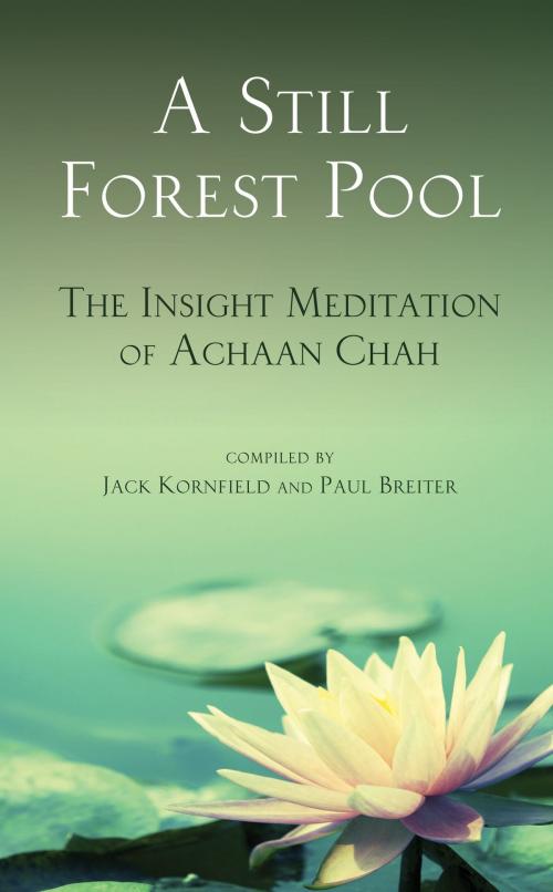 Cover of the book A Still Forest Pool by Achaan Chah, Jack Kornfield, Paul Breiter, Quest Books