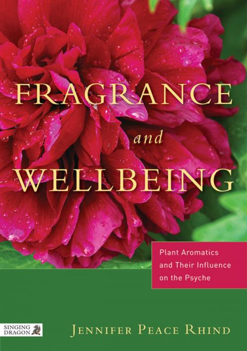 Cover of the book Fragrance and Wellbeing by Jennifer Peace Peace Rhind, Jessica Kingsley Publishers