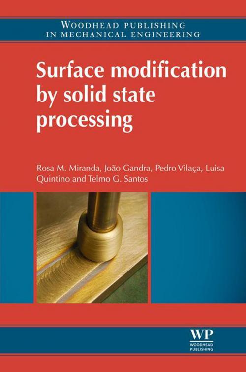 Cover of the book Surface Modification by Solid State Processing by Telmo G. Santos, Rosa M. Miranda, Pedro Vilaca, Luisa Quintino, Joao Pedro Gandra, Elsevier Science