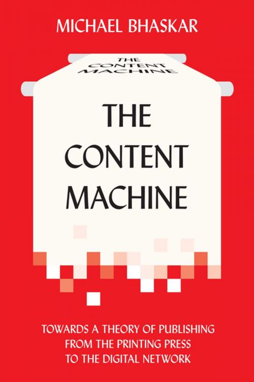 Cover of the book The Content Machine by Michael Bhaskar, Anthem Press