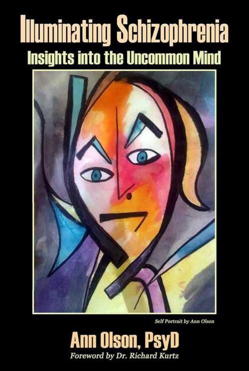 Cover of the book Illuminationg Schizophrenia by Dr Ann Olson, Cardinal Publishers Group
