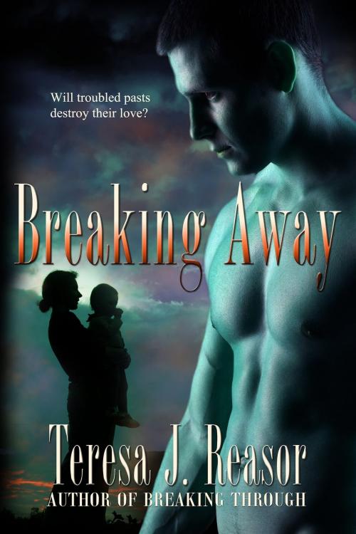 Cover of the book Breaking Away by Teresa J. Reasor, Teresa J. Reasor