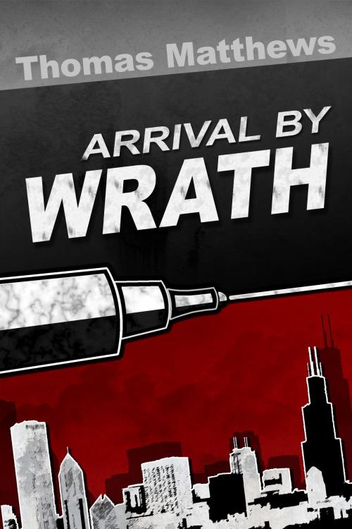 Cover of the book Arrival By Wrath by Thomas Matthews, Ineffable
