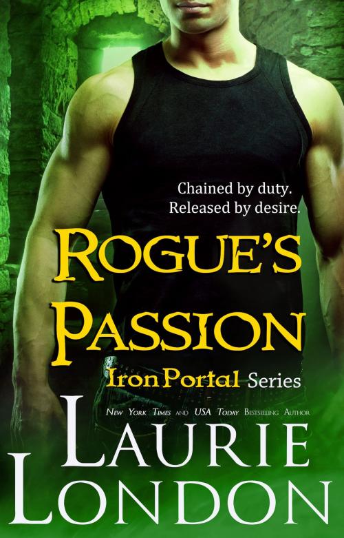 Cover of the book Rogue's Passion (Iron Portal #2) by Laurie London, Laurie London Books