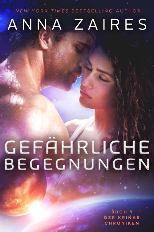 Cover of the book Gefährliche Begegnungen (Buch 1 der Krinar Chroniken) by Anna Zaires, Dima Zales, Mozaika LLC