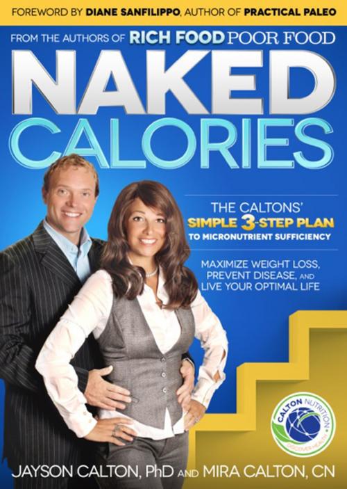 Cover of the book Naked Calories by Mira Calton, Mira and Jayson Calton, Author of Practical Paleo Sanfilippo, Changing Lives Press