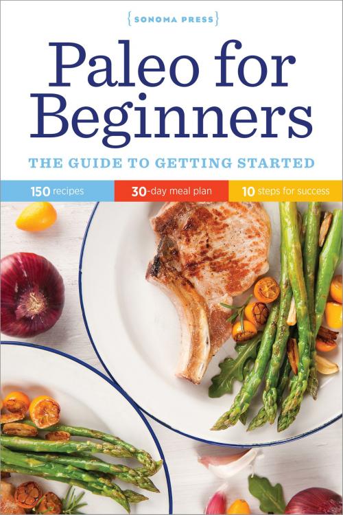 Cover of the book Paleo for Beginners by Sonoma Press Press, Arcas Publishing