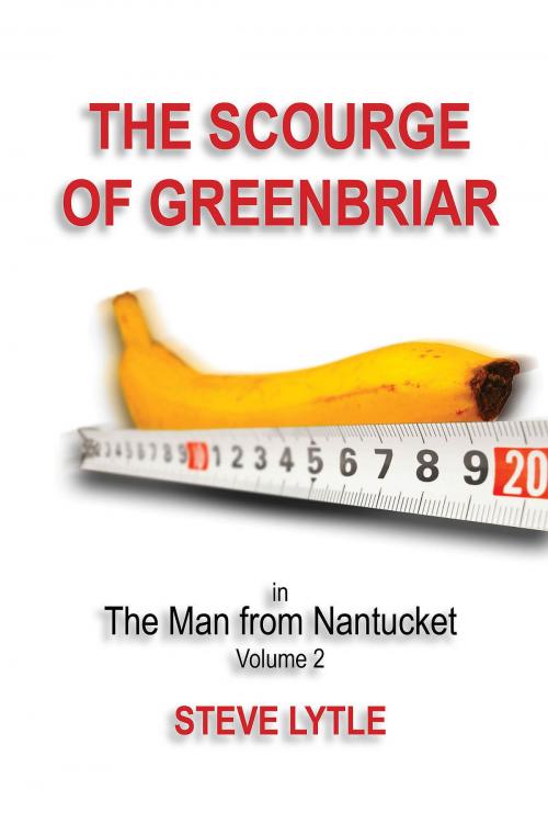 Cover of the book The Scourge of Greenbriar in The Man from Nantucket Volume 2 by Steve Lytle, Steve Lytle