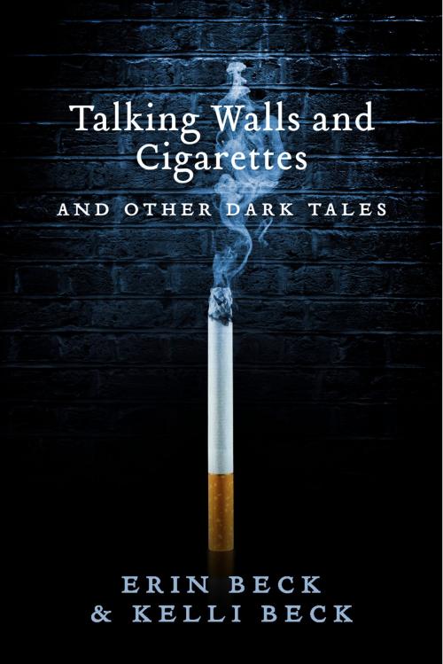 Cover of the book Talking Walls and Cigarettes by Erin Beck, Kelli Beck, Happy Pen Press
