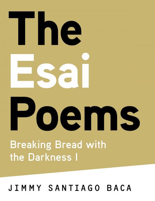 Cover of the book The Esai Poems by Jimmy Santiago Baca, Foreword by Carolyn Forché, Restless Books