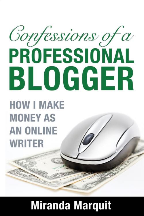 Cover of the book Confessions of a Professional Blogger by Miranda Marquit, Miranda Marquit Freelancing, LLC