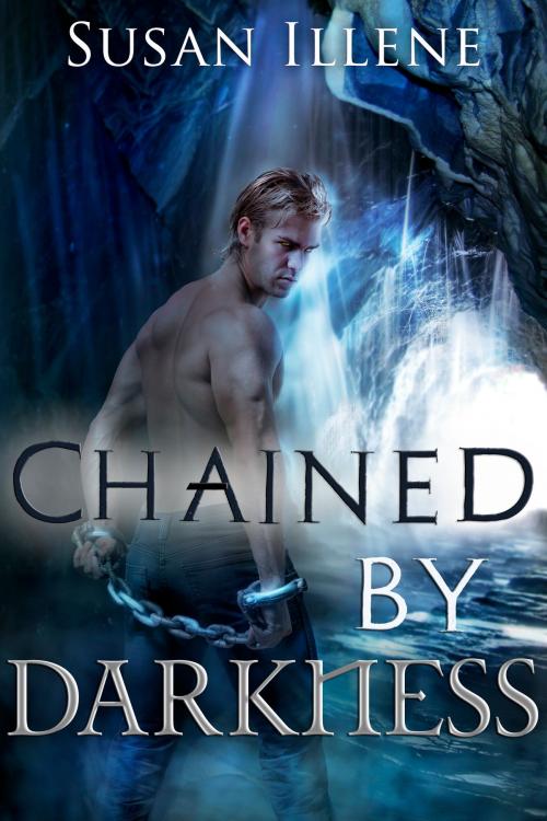Cover of the book Chained by Darkness: Book 2.5 by Susan Illene, Susan Illene