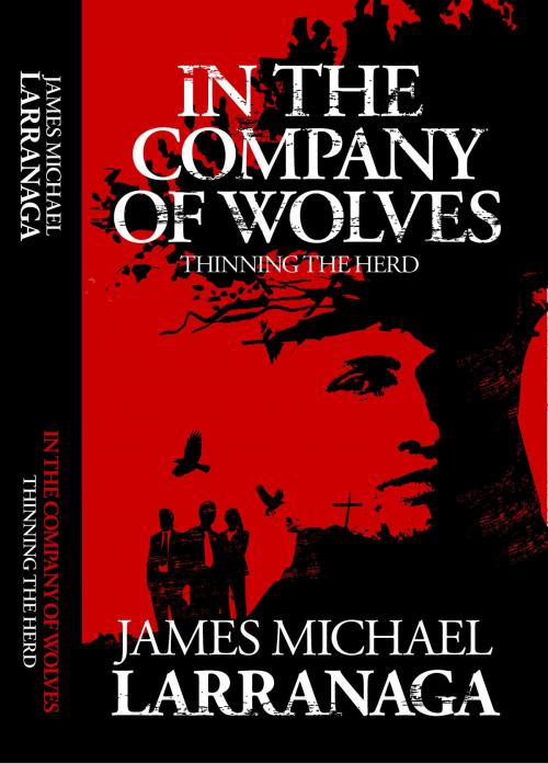 Cover of the book In the Company of Wolves by James Michael Larranaga, JML