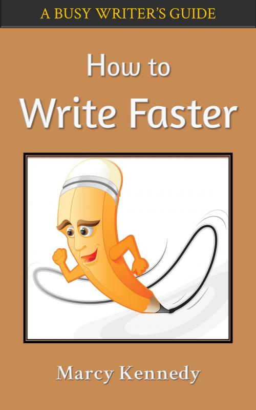 Cover of the book How to Write Faster by Marcy Kennedy, Tongue Untied Communications