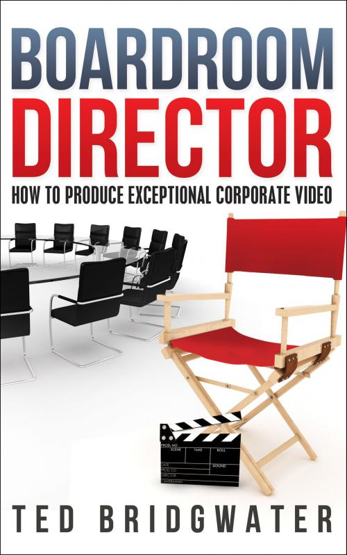 Cover of the book Boardroom Director by Ted Bridgwater, Foresight Corporate Communications Inc.