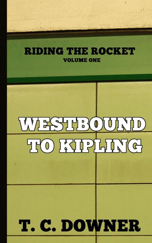 Cover of the book Westbound to Kipling by T. C. Downer, T. C. Downer