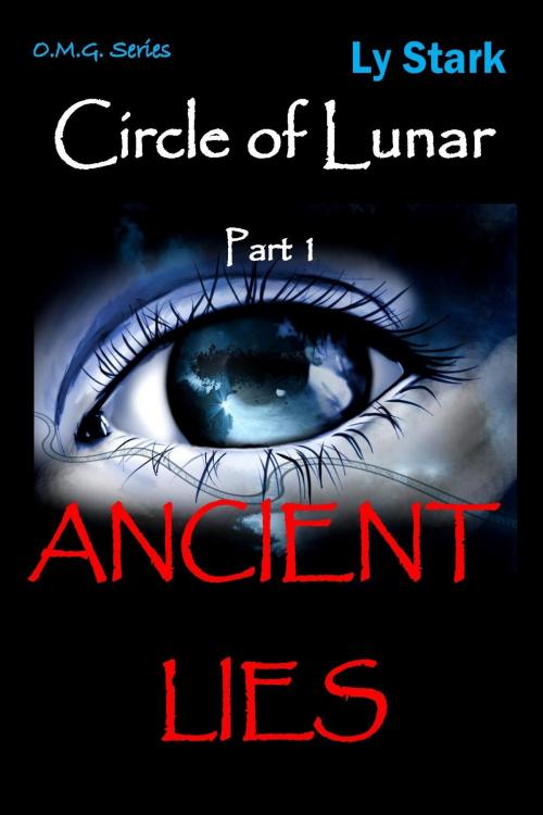 Cover of the book The Circle of Lunar: Part 1 Ancient Lies by Ly Stark, Ly Stark