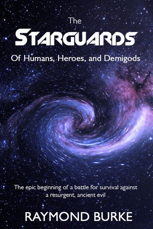 Cover of the book The Starguards by Raymond Burke, Raymond Burke