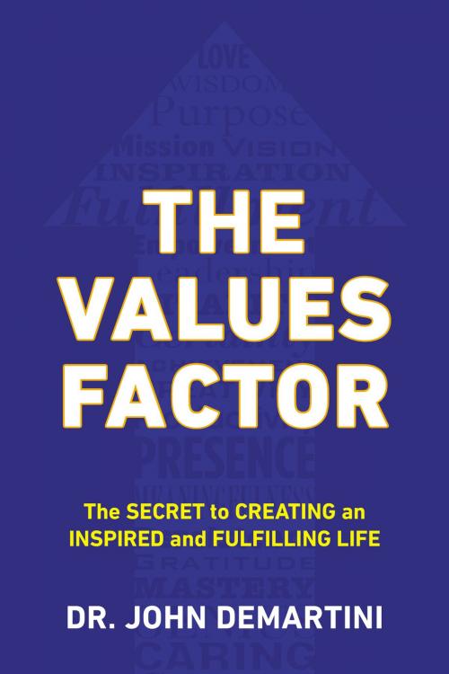 Cover of the book The Values Factor by Dr. John F. Demartini, Penguin Publishing Group
