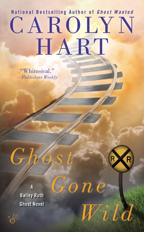 Cover of the book Ghost Gone Wild by Carolyn Hart, Penguin Publishing Group