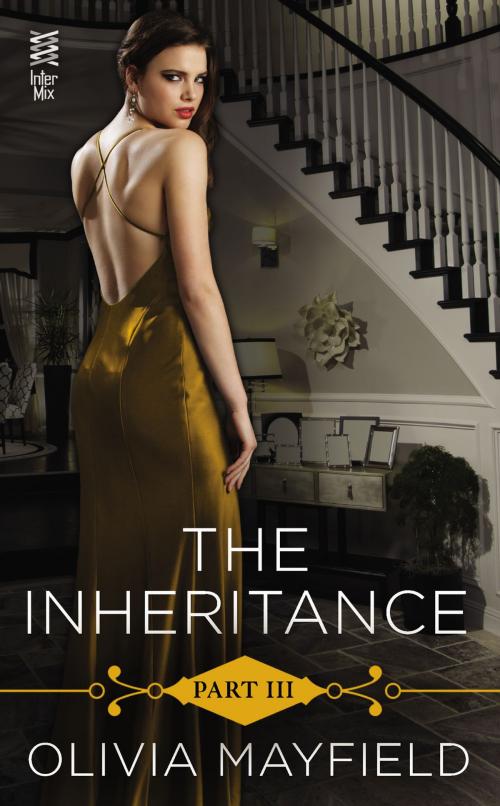 Cover of the book The Inheritance Part III by Olivia Mayfield, Penguin Publishing Group