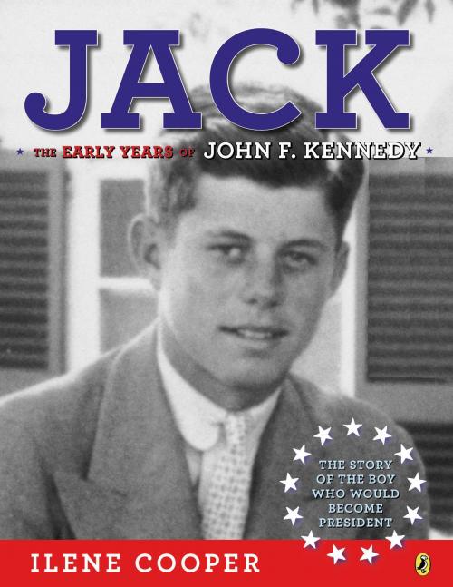 Cover of the book Jack: The Early Years of John F. Kennedy by Ilene Cooper, Penguin Young Readers Group