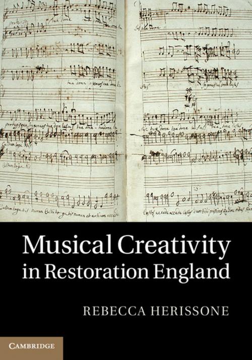 Cover of the book Musical Creativity in Restoration England by Dr Rebecca Herissone, Cambridge University Press