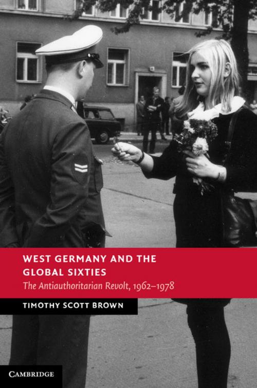 Cover of the book West Germany and the Global Sixties by Timothy Scott Brown, Cambridge University Press