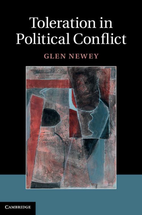 Cover of the book Toleration in Political Conflict by Glen Newey, Cambridge University Press