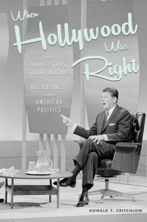Cover of the book When Hollywood Was Right by Donald T.  Critchlow, Cambridge University Press