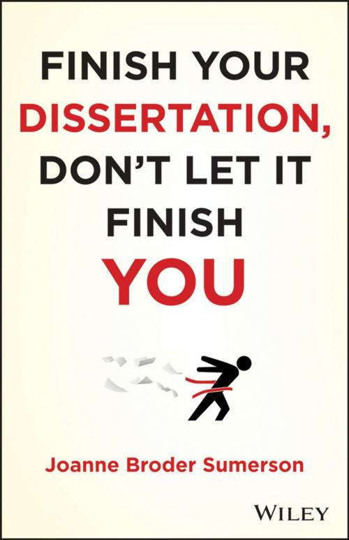 Cover of the book Finish Your Dissertation, Don't Let It Finish You! by Joanne Broder Sumerson, Wiley