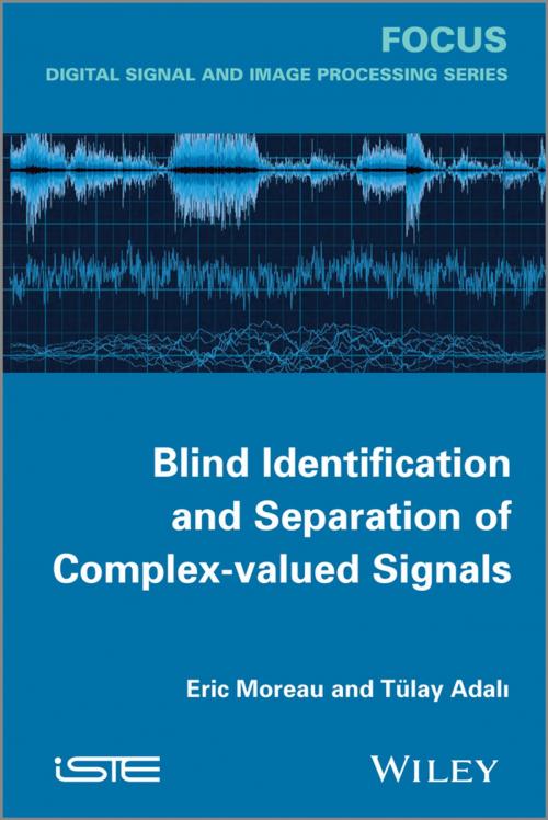 Cover of the book Blind Identification and Separation of Complex-valued Signals by Eric Moreau, Tülay Adali, Wiley