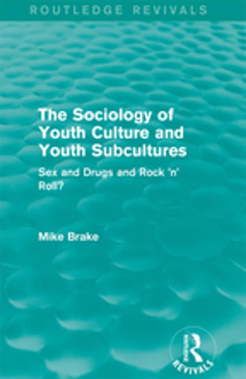 Cover of the book The Sociology of Youth Culture and Youth Subcultures (Routledge Revivals) by Michael Brake, Taylor and Francis