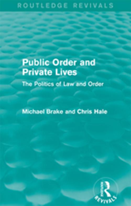 Cover of the book Public Order and Private Lives (Routledge Revivals) by Michael Brake, Chris Hale, Taylor and Francis