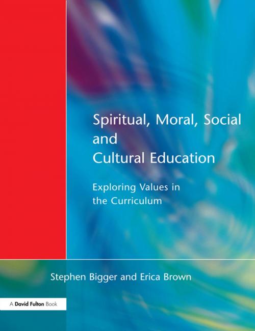Cover of the book Spiritual, Moral, Social, & Cultural Education by Stephen Bigger, Taylor and Francis