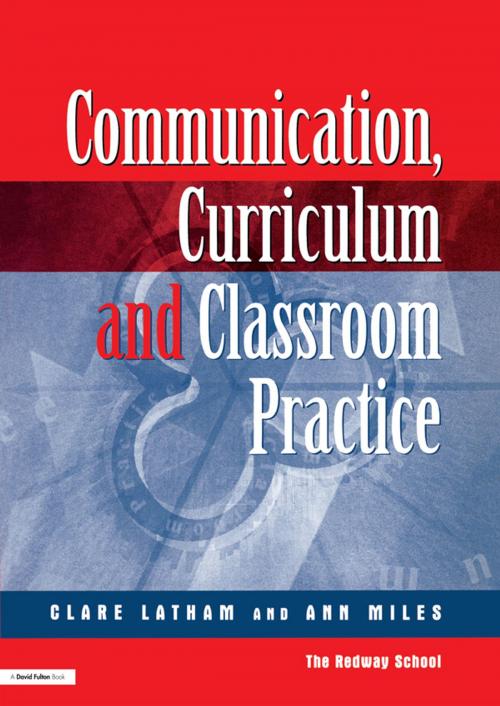 Cover of the book Communications,Curriculum and Classroom Practice by Clare Lathan, Ann Miles, Taylor and Francis