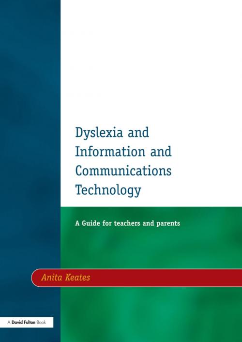 Cover of the book Dyslexia and Information and Communications Technology by Anita Keates, Taylor and Francis