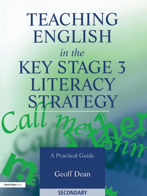 Cover of the book Teaching English in the Key Stage 3 Literacy Strategy by Geoff Dean, Taylor and Francis