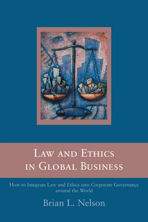 Cover of the book Law and Ethics in Global Business by Brian Nelson, Taylor and Francis