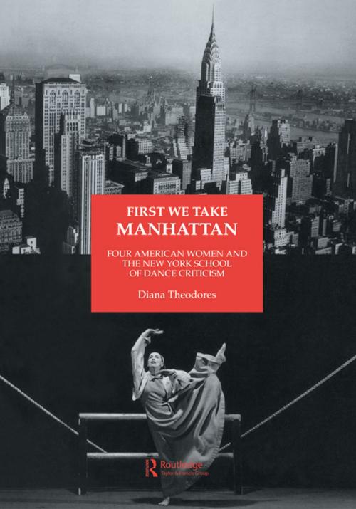 Cover of the book First We Take Manhattan by Diana Theodores, Taylor and Francis