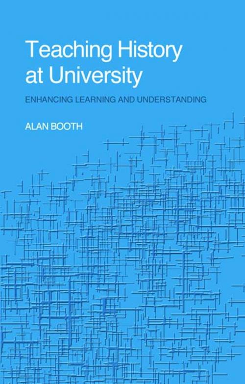 Cover of the book Teaching History at University by Alan Booth, Taylor and Francis