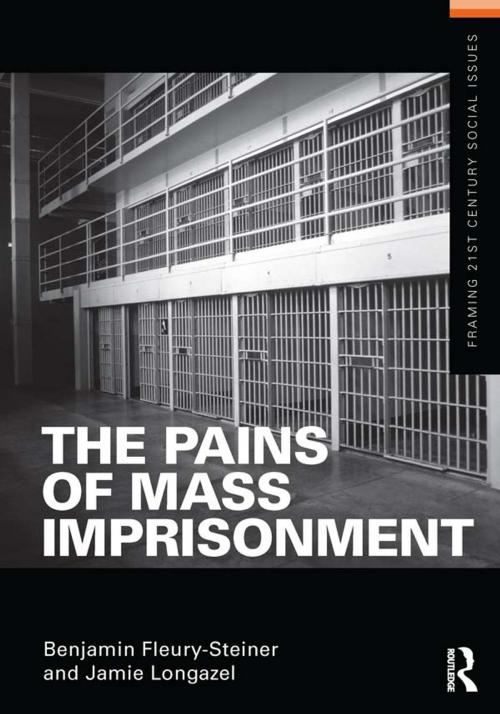 Cover of the book The Pains of Mass Imprisonment by Benjamin Fleury-Steiner, Jamie G Longazel, Taylor and Francis