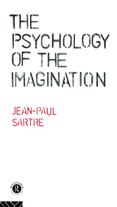 Cover of the book The Psychology of the Imagination by Jean-Paul Sartre, Taylor and Francis