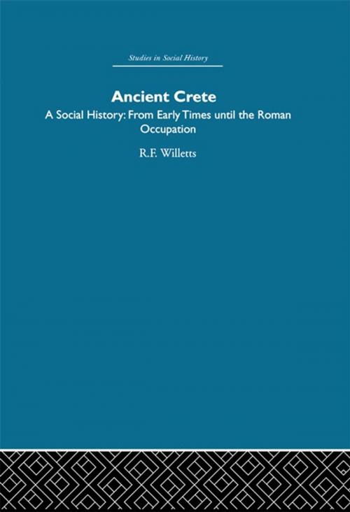 Cover of the book Ancient Crete by R. F. Willetts, Taylor and Francis