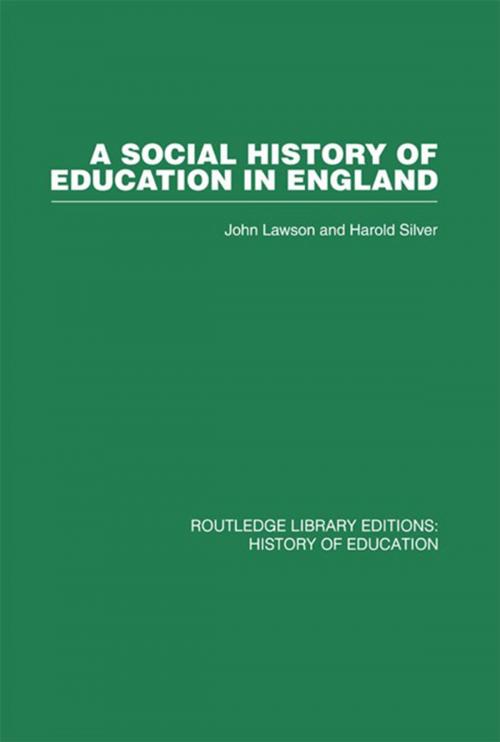 Cover of the book A Social History of Education in England by John Lawson, Harold Silver, Taylor and Francis