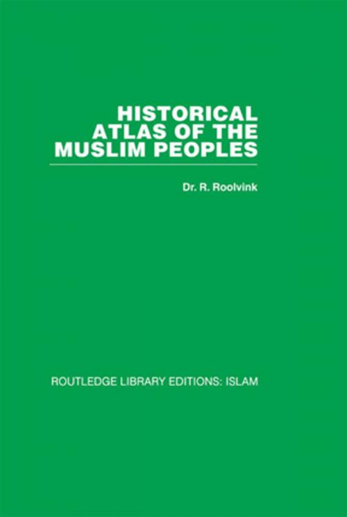 Cover of the book Historical Atlas of the Muslim Peoples by R Roolvink, Taylor and Francis