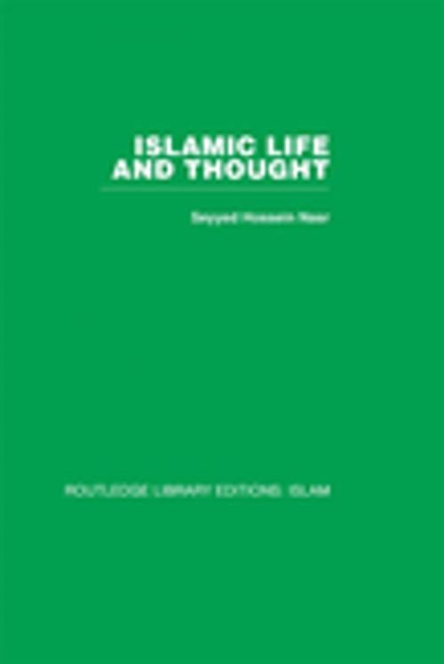 Cover of the book Islamic Life and Thought by Seyyed Hossein Nasr, Taylor and Francis