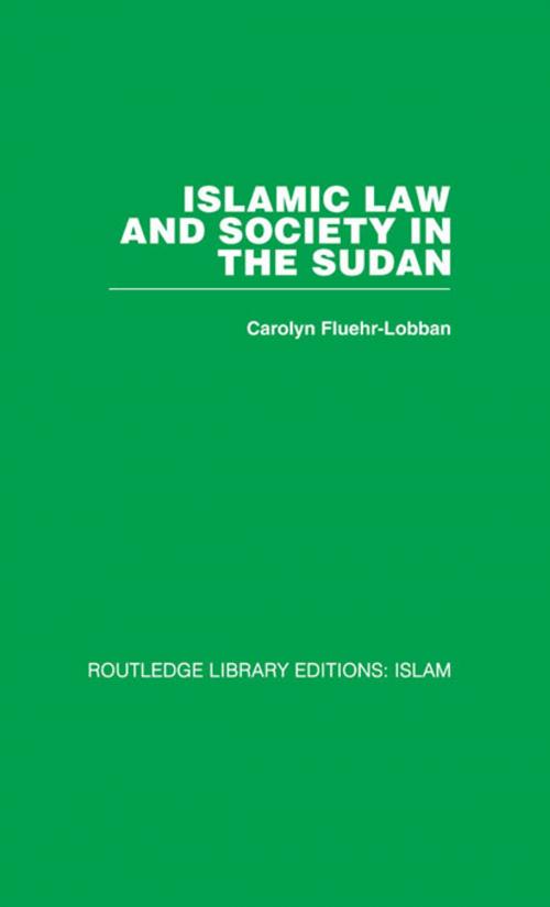 Cover of the book Islamic Law and Society in the Sudan by Carolyn Fluehr-Lobban, Taylor and Francis