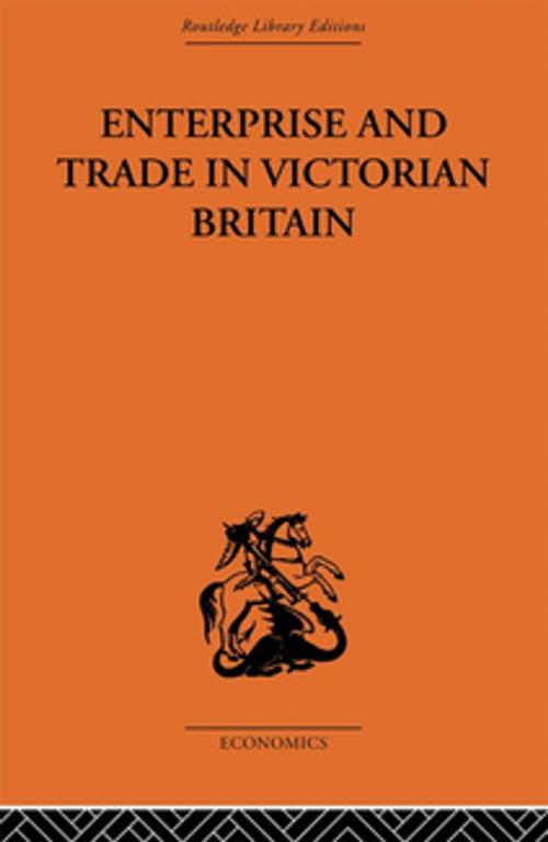 Cover of the book Enterprise and Trade in Victorian Britain by D. N. McCloskey, Taylor and Francis